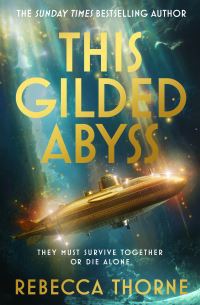 Book Cover for This Gilded Abyss by Rebecca Thorne