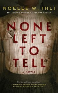 Book Cover for None Left to Tell by Noelle W Ihli