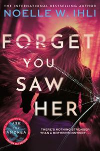 Book Cover for Forget You Saw Her by Noelle W Ihli