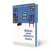 Book Cover for Before Your Memory Fades by Toshikazu Kawaguchi