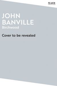 Book Cover for Birchwood by John Banville