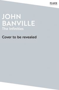 Book Cover for The Infinities by John Banville