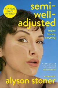 Book Cover for Semi-Well-Adjusted Despite Literally Everything by Alyson Stoner