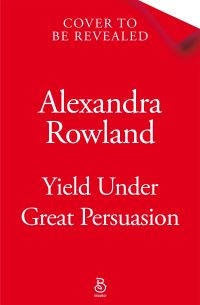 Book Cover for Yield Under Great Persuasion by Alexandra Rowland
