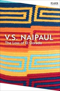 Book Cover for The Loss of El Dorado by Sir VS Naipaul