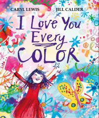 Book Cover for I Love You Every Colour by Caryl Lewis