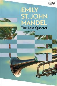 Book Cover for The Lola Quartet by Emily St John Mandel