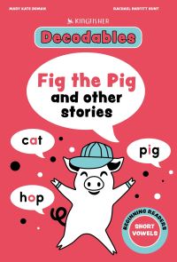 Book Cover for Kingfisher Decodables Fig the Pig by Mary Kate Doman