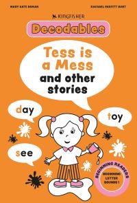 Book Cover for Kingfisher Decodables Tess Is A Mess by Mary Kate Doman