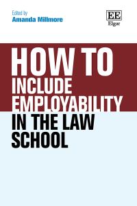 Book Cover for How to Include Employability in the Law School by Amanda Millmore