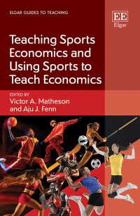 Book Cover for Teaching Sports Economics and Using Sports to Teach Economics by Victor A Matheson, Aju J Fenn