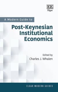 Book Cover for A Modern Guide to Post-Keynesian Institutional Economics by Charles J Whalen