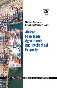 Book Cover for African Free Trade Agreements and Intellectual Property by Michael Blakeney, Getachew M Alemu