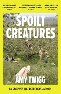 Book Cover for Spoilt Creatures by Amy Twigg