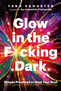 Book Cover for Glow in the F*cking Dark by Tara Schuster