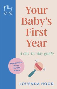 Book Cover for Your Baby's First Year by Louenna Hood