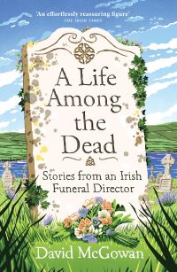 Book Cover for A Life Among the Dead by David McGowan, Aileen McGowan