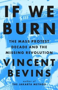 Book Cover for If We Burn by Vincent Bevins