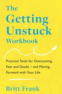 Book Cover for The Getting Unstuck Workbook by Britt Frank