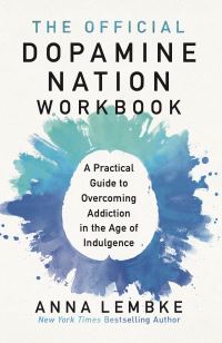 Book Cover for The Official Dopamine Nation Workbook by Anna Lembke