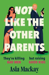 Book Cover for Not Like the Other Parents by Asia Mackay
