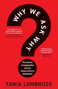 Book Cover for Why We Ask Why by Tania Lombrozo