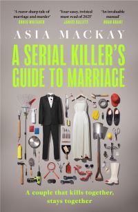 Book Cover for A Serial Killer's Guide to Marriage by Asia Mackay