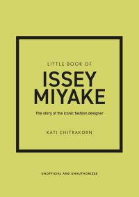 Book Cover for Little Book of Issey Miyake by Kati Chitrakorn, Issei Miyake