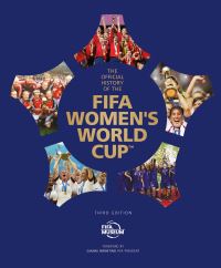 Book Cover for The Official History of the FIFA Women's World Cup by FIFA World Football Museum
