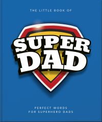Book Cover for The Little Book of Super Dad by Orange Hippo