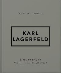 Book Cover for The Little Guide to Karl Lagerfeld by Orange Hippo