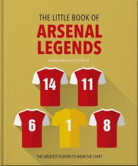 Book Cover for The Little Book of Arsenal Legends by 