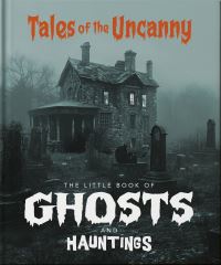 Book Cover for The Little Book of Ghosts and Hauntings by Orange Hippo