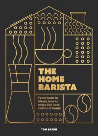 Book Cover for The Home Barista by Tom Saxon