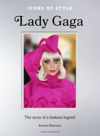 Book Cover for Icons of Style: Lady Gaga by Kristen Bateman