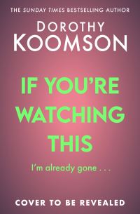 Book Cover for If You're Watching This by Dorothy Koomson