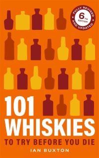 Book Cover for 101 Whiskies to Try Before You Die by Ian Buxton
