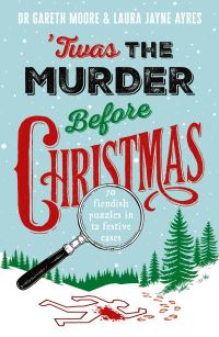 Book Cover for 'Twas the Murder Before Christmas by Gareth Moore, Laura Jayne Ayres