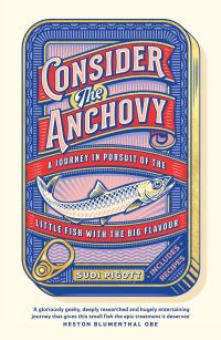 Book Cover for Consider the Anchovy by Sudi Pigott