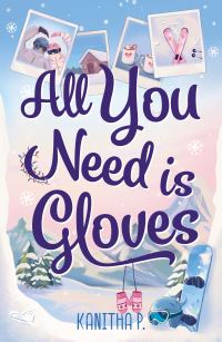 Book Cover for All You Need Is Gloves by Kanitha P