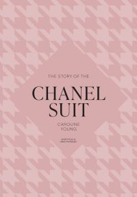 Book Cover for The Story of the Chanel Suit by Caroline Young
