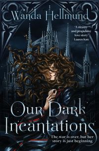 Book Cover for Our Dark Incantations by Wanda Hellmund