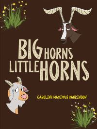 Book Cover for Big Horns, Little Horns by Caroline Maximus Hankinson