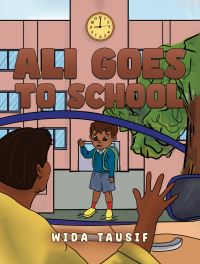 Book Cover for Ali Goes to School by Wida Tausif