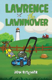 Book Cover for Lawrence the Lawnmower by Jon Pitcher
