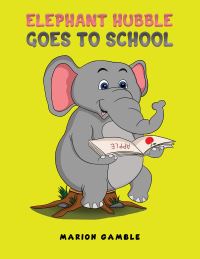 Book Cover for Elephant Hubble Goes to School by Marion Gamble