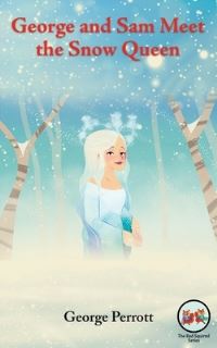 Book Cover for George and Sam Meet the Snow Queen by George Perrott