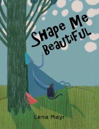 Book Cover for Shape Me Beautiful by Lena Mayr
