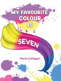 Book Cover for My Favourite Colour Is Seven by Marie Callegari