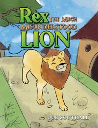 Book Cover for Rex, The Much Misunderstood Lion by Joe Southall